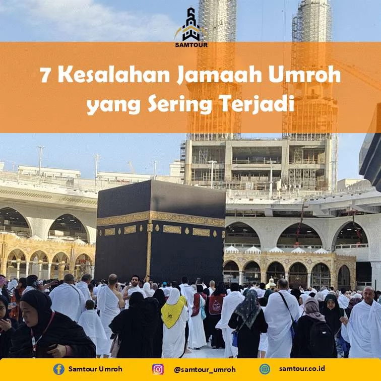7 Kesalahan Jamaah Umroh yang Sering Terjadi, Waspadai!